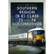The Southern Region (B R) Class 73 and 74 Locomotives
