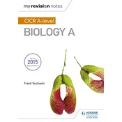 My Revision Notes: OCR A Level Biology A