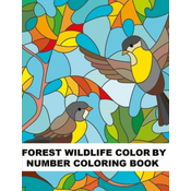 WEBHIDDENBRAND Forest Wildlife Color By Number Coloring Book: Large Print Coloring Book of Forest Animals and Landscapes
