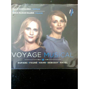 VOYAGE MUSICAL/DUPARC-FAURE-HAHN-DEBUSSY-RAVEL/KATJA KONVALNIKA/MLAKAR MALEŽIČ