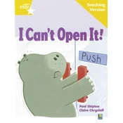 Rigby Star Guided Reading Yellow Level: I Cant Open It! Teaching Version