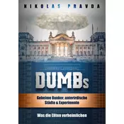 DUMBs: Geheime Bunker, unterirdische Städte und Experimente: Was die Eliten verheimlichen