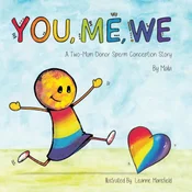 You, Me, We, A Two-Mum Donor Sperm Conception Story
