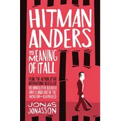 Hitman Anders and the Meaning of It All
