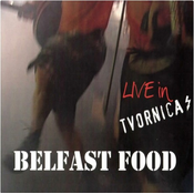 posneti mediji BELFAST FOOD - LIVE IN TVORNICA, (21009916)