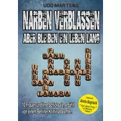 Narben verblassen, aber bleiben ein Leben lang