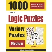 Tons of Logic Puzzles: 1000 Medium Variety Puzzles
