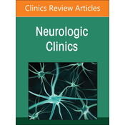 Current Advances and Future Trends in Vascular Neurology, An Issue of Neurologic Clinics