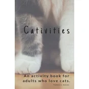 Cativities: An Adult Activity Book For people who love cats!
