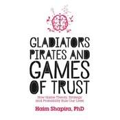 Gladiators, Pirates and Games of Trust