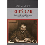 Rudý car - Stalin v čele Sovětského svazu 1924-1953
