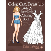 WEBHIDDENBRAND Color, Cut, Dress Up 1940s Paper Dolls Coloring Book, Dollys and Friends Originals: Vintage Fashion History Paper Doll Collection, Adult Coloring Page
