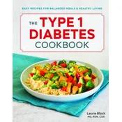 The Type 1 Diabetes Cookbook: Easy Recipes for Balanced Meals and Healthy Living