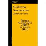Arderá el viento (Premio Alfaguara de novela 2025)