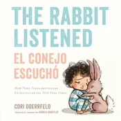 The Rabbit Listened/El Conejo Escuchó (Bilingual English-Spanish Edition)