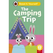 The Camping Trip (Phonics Step 9): Read It Yourself - Level 0 Beginner Reader