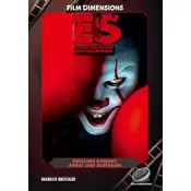 Zwischen Kindheit, Angst und Albtraum: Eine Analyse zu Stephen Kings ES (Ein Film Dimensions Buch)
