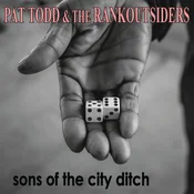 Pat Todd & The Rankoutsiders - Sons Of The City Ditch (LP)