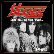 Steeler - Come Hell Or Hollywood... 1981-1982 (2 LP)