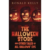 The Halloween Store and Other Tales of All Hallows' Eve