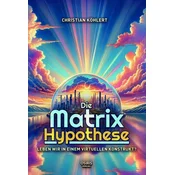 Die Matrix-Hypothese