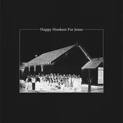 Happy Hookers For Jesus - Happy Hookers For Jesus (7 SP)