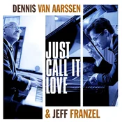 Dennis van Aarssen & Jeff Franzel - Just Call It Love (LP)