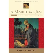 Marginal Jew: Rethinking the Historical Jesus, Volume I