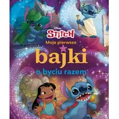 Moje pierwsze bajki o byciu razem. Disney Stitch