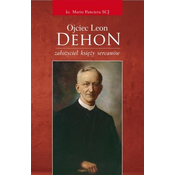 Ojciec Leon Dehon założyciel księży sercanów