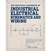 The Practical Handbook of Industrial Electrical Schematics and Wiring