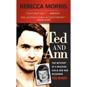 Ted and Ann - The Mystery of a Missing Child and Her Neighbor Ted Bundy