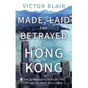 Made, Laid and Betrayed in Hong Kong