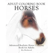 Adult Coloring Book Horses: Advanced Realistic Horses Coloring Book for Adults