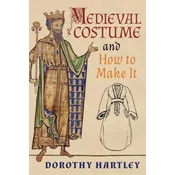Medieval Costume and How to Make It