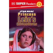 DK Super Readers Level 1 Star Wars Princess Leias Adventures