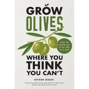 Grow Olives Where You Think You Cant