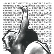Secret Prostitutes & Crooked Bangs - Split (7 SP)