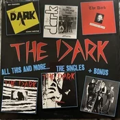 The Dark - All This And More... The Singles + Bonus (LP)