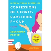 Confessions of a Forty-Something F##k Up