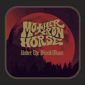 Mother Iron Horse - Under The Blood Moon (Limited Edition) (LP)