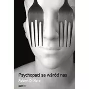 Psychopaci są wśród nas