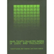 Pavel Tichý´s Collected Papers in Logic and Philosophy