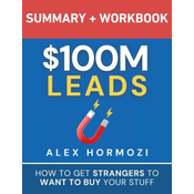 $100M Leads Summary & Workbook