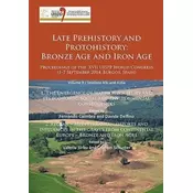 Late Prehistory and Protohistory: Bronze Age and Iron Age (1. The Emergence of warrior societies and its economic, socia