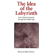 Idea of the Labyrinth from Classical Antiquity through the Middle Ages