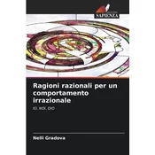 Ragioni razionali per un comportamento irrazionale