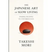The Japanese Art of Slow Living