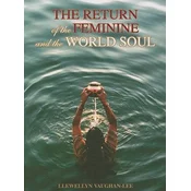 Return of the Feminine and the World Soul