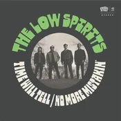 The Low Spirits - Time Will Tell/No More Mistakin (LP)